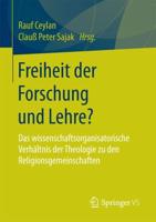Freiheit der Forschung und Lehre? : Das wissenschaftsorganisatorische Verhältnis der Theologie zu den Religionsgemeinschaften