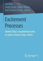 Excitement Processes : Norbert Elias's unpublished works on sports, leisure, body, culture