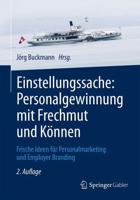 Einstellungssache: Personalgewinnung Mit Frechmut Und Können