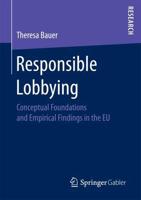 Responsible Lobbying : Conceptual Foundations and Empirical Findings in the EU