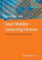 Smart Mobility - Connecting Everyone : Trends, Concepts and Best Practices