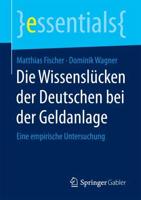 Die Wissenslücken der Deutschen bei der Geldanlage : Eine empirische Untersuchung