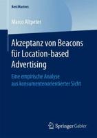 Akzeptanz von Beacons für Location-based Advertising : Eine empirische Analyse aus konsumentenorientierter Sicht