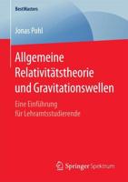 Allgemeine Relativitätstheorie und Gravitationswellen : Eine Einführung für Lehramtsstudierende