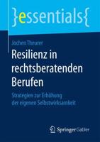 Resilienz in rechtsberatenden Berufen : Strategien zur Erhöhung der eigenen Selbstwirksamkeit