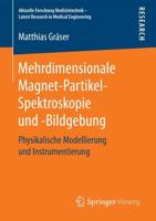 Mehrdimensionale Magnet-Partikel-Spektroskopie und -Bildgebung : Physikalische Modellierung und Instrumentierung