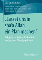 „Lasset uns in shaʼa Allah ein Plan machen" : Fallgestützte Analyse der Radikalisierung einer WhatsApp-Gruppe