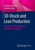 3D-Druck und Lean Production : Schlanke Produktionssysteme mit additiver Fertigung