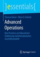 Advanced Operations : Best Practices zur fokussierten Etablierung transformatorischer Geschäftsmodelle