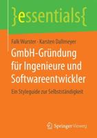 GmbH-Gründung für Ingenieure und Softwareentwickler : Ein Styleguide zur Selbstständigkeit