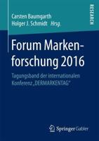 Forum Markenforschung 2016 : Tagungsband der internationalen Konferenz „DERMARKENTAG"