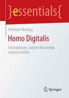 Homo Digitalis : Smartphones, soziale Netzwerke und das Gehirn