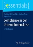 Compliance in der Unternehmenskrise : Ein Leitfaden