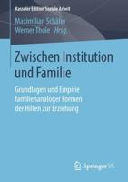 Zwischen Institution und Familie : Grundlagen und Empirie familienanaloger Formen der Hilfen zur Erziehung