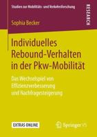 Individuelles Rebound-Verhalten in der Pkw-Mobilität : Das Wechselspiel von Effizienzverbesserung und Nachfragesteigerung