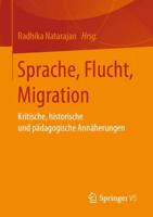 Sprache, Flucht, Migration : Kritische, historische und pädagogische Annäherungen