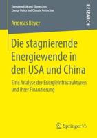 Die stagnierende Energiewende in den USA und China : Eine Analyse der Energieinfrastrukturen und ihrer Finanzierung