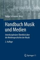 Handbuch Musik und Medien : Interdisziplinärer Überblick über die Mediengeschichte der Musik