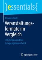 Veranstaltungsformate im Vergleich : Entscheidungshilfen zum passgenauen Event