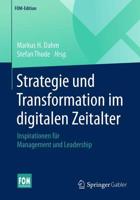Strategie und Transformation im digitalen Zeitalter : Inspirationen für Management und Leadership