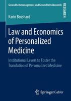 Law and Economics of Personalized Medicine : Institutional Levers to Foster the Translation of Personalized Medicine