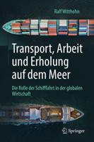 Transport, Arbeit und Erholung auf dem Meer : Die Rolle der Schifffahrt in der globalen Wirtschaft
