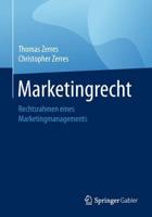 Marketingrecht : Rechtsrahmen eines Marketingmanagements