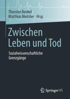 Zwischen Leben und Tod : Sozialwissenschaftliche Grenzgänge