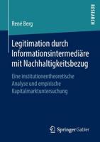 Legitimation durch Informationsintermediäre mit Nachhaltigkeitsbezug : Eine institutionentheoretische Analyse und empirische Kapitalmarktuntersuchung