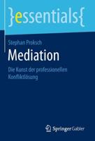 Mediation : Die Kunst der professionellen Konfliktlösung