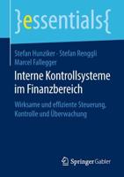 Interne Kontrollsysteme im Finanzbereich : Wirksame und effiziente Steuerung, Kontrolle und Überwachung