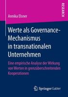 Werte als Governance-Mechanismus in transnationalen Unternehmen : Eine empirische Analyse der Wirkung von Werten in grenzüberschreitenden Kooperationen