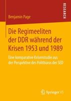 Die Regimeeliten der DDR während der Krisen 1953 und 1989 : Eine komparative Krisenstudie aus der Perspektive des Politbüros der SED
