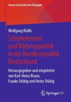 Schulreformen und Bildungspolitik in der Bundesrepublik Deutschland : Herausgegeben und eingeleitet von Karl-Heinz Braun, Frauke Stübig und Heinz Stübig