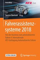 Fahrerassistenzsysteme 2018 : Von der Assistenz zum automatisierten Fahren 4. Internationale ATZ-Fachtagung Automatisiertes Fahren