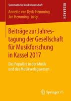 Beiträge zur Jahrestagung der Gesellschaft für Musikforschung in Kassel 2017 : Das Populäre in der Musik und das Musikverlagswesen