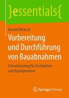 Vorbereitung und Durchführung von Bauabnahmen : Schnelleinstieg für Architekten und Bauingenieure