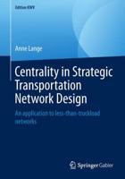 Centrality in Strategic Transportation Network Design : An application to less-than-truckload networks