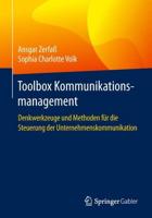 Toolbox Kommunikationsmanagement : Denkwerkzeuge und Methoden für die Steuerung der Unternehmenskommunikation