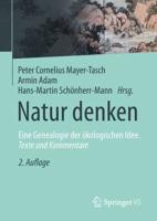 Natur denken : Eine Genealogie der ökologischen Idee. Texte und Kommentare