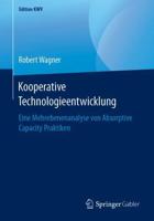 Kooperative Technologieentwicklung : Eine Mehrebenenanalyse von Absorptive Capacity Praktiken