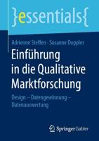 Einführung in die Qualitative Marktforschung : Design - Datengewinnung - Datenauswertung