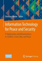 Information Technology for Peace and Security : IT Applications and Infrastructures in Conflicts, Crises, War, and Peace