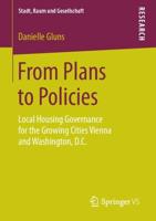 From Plans to Policies : Local Housing Governance for the Growing Cities Vienna and Washington, D.C.