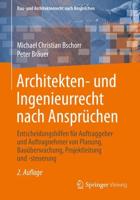 Architekten- und Ingenieurrecht nach Ansprüchen : Entscheidungshilfen für Auftraggeber und Auftragnehmer von Planung, Bauüberwachung, Projektleitung und -steuerung