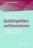 Qualitätspolitiken und Konventionen : Die Qualität der Produkte in historischer Perspektive