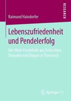 Lebenszufriedenheit und Pendelerfolg : Ost-West-Pendelnde aus Tschechien, Slowakei und Ungarn in Österreich