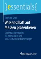 Wissenschaft auf Messen präsentieren : Das Messe-Einmaleins für Hochschulen und wissenschaftliche Einrichtungen