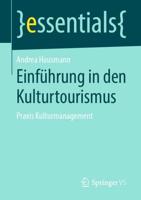 Einführung in den Kulturtourismus : Praxis Kulturmanagement