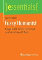Fuzzy Humanist : Trilogie Teil III: Von der Fuzzy-Logik zum Computing with Words